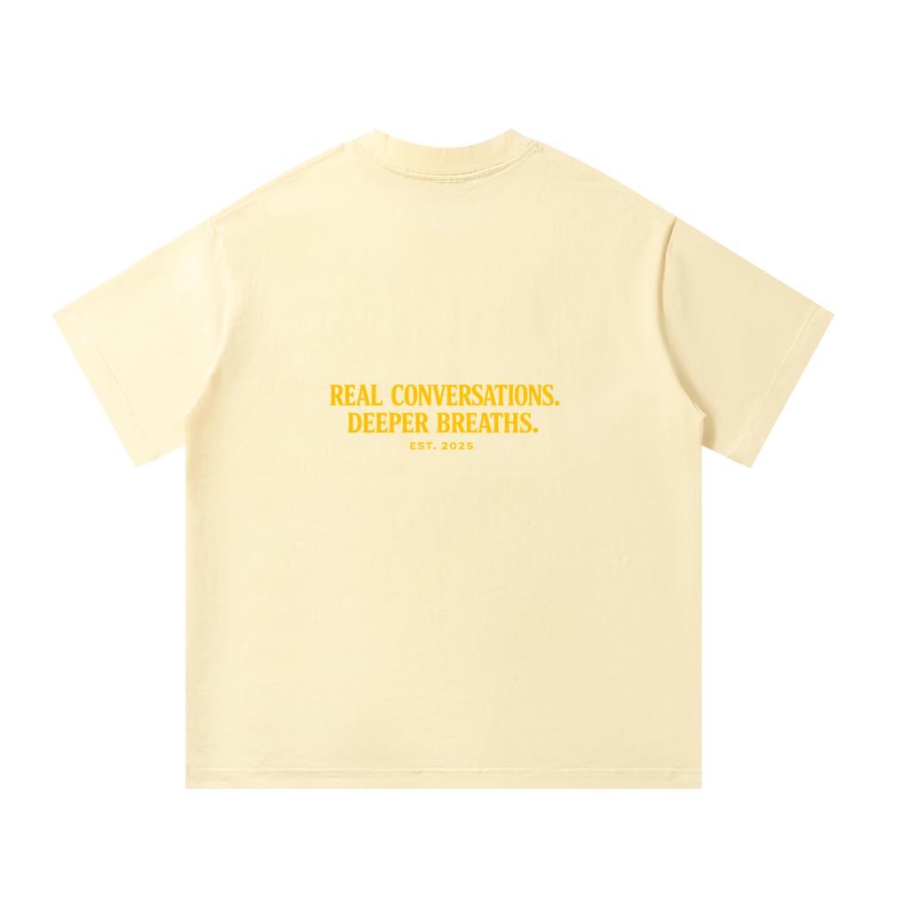 REAL CONVERSATIONS. DEEPER BREATHS. | Premium Heavyweight Oversized T-Shirt